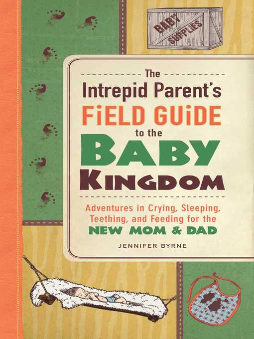 Title details for The Intrepid Parent's Field Guide to the Baby Kingdom by Jennifer Byrne - Wait list